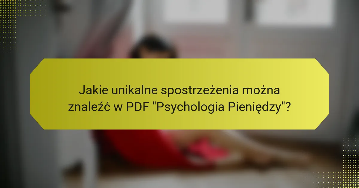 Jakie unikalne spostrzeżenia można znaleźć w PDF 